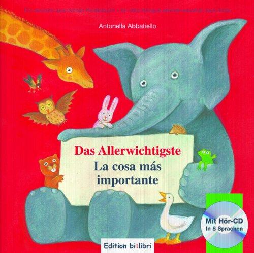 Das Allerwichtigste: La cosa más importante / Kinderbuch Deutsch-Spanisch mit Audio-CD und Ausklappseiten