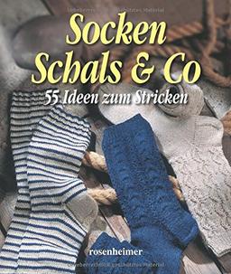 Socken Schals & Co - 55 Ideen zum Stricken