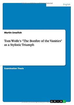 Tom Wolfe's "The Bonfire of the Vanities" as a Stylistic Triumph