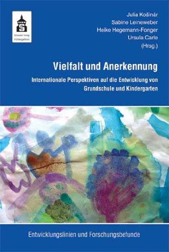 Vielfalt und Anerkennung: Internationale Perspektiven auf die Entwicklung von Grundschule und Kindergarten