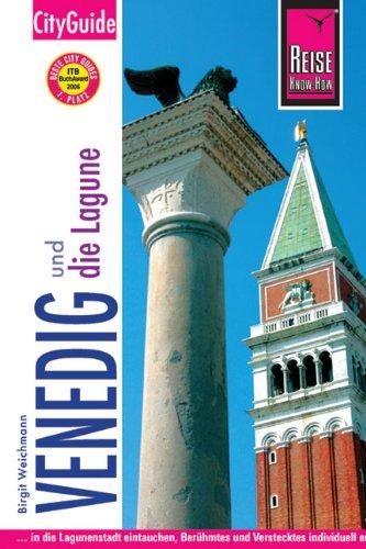 Venedig und die Lagune. City Guide: ... in die Lagunenstadt eintauchen, Berühmtes und Verstecktes individuell entdecken