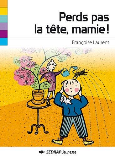 Perds pas la tête, mamie !