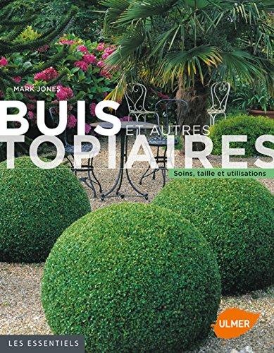 Buis et autres topiaires : soins, taille et utilisations