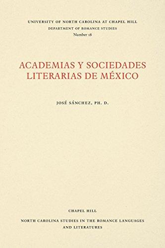 Academias y Sociedades Literarias de México (North Carolina Studies in the Romance Languages and Literatures, Band 18)