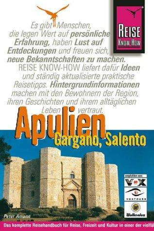 Apulien. Eine der schönsten Regionen Italiens individuell entdeckt