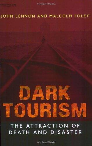 Dark Tourism (Tourism, Leisure & Recreation)