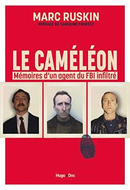 Le caméléon : mémoire d'un agent du FBI infiltré