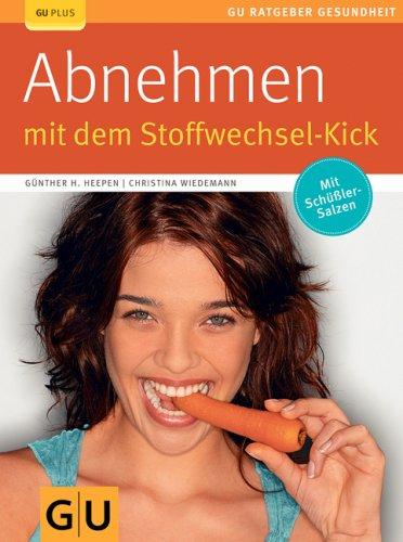 Abnehmen mit dem Stoffwechsel-Kick (GU Ratgeber Gesundheit)