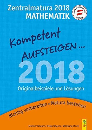 Kompetent Aufsteigen Mathematik 8 - Zentralmatura 2018 (Aufsteigen / Lernhilfen für HS/AHS Unterstufe und AHS Oberstufe)