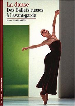 La danse. Vol. 2003. Des Ballets russes à l'avant-garde