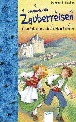 Mueller, Dagmar H. Flucht aus dem Hochland Mueller, Dagmar H.: Geheimnisvolle Zauberreisen. - Würzburg : Aren