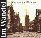 Im Wandel, Nürnberg vor 100 Jahren