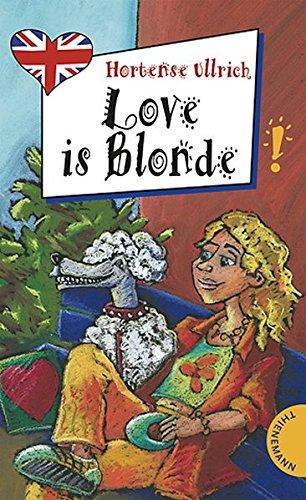 Love is Blonde, aus der Reihe Freche Mädchen - freches Englisch!