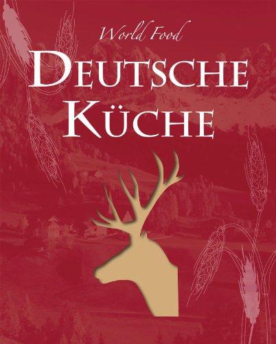 World Food: Deutsch: Die deutsche Küche ist so vielfältig und abwechslungsreich wie die Landschaften und Regionen des Landes. Sauerkraut und ... dass ... dass Tradition kein bisschen altmodisch ist