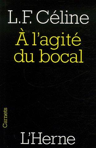 A l'agité du bocal : et autres textes