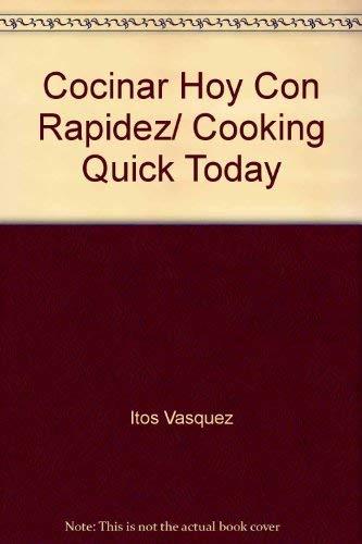 Cocinar Hoy Con Rapidez/ Cooking Quick Today