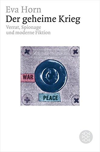 Der geheime Krieg: Verrat, Spionage und moderne Fiktion (Figuren des Wissens/Bibliothek)