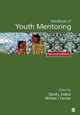 Handbook of Youth Mentoring (The SAGE Program on Applied Developmental Science)