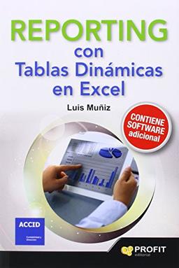 Reporting con tablas dinámicas en Excel : con numeroros ejemplos de informes, alertas, gráficos e indicadores