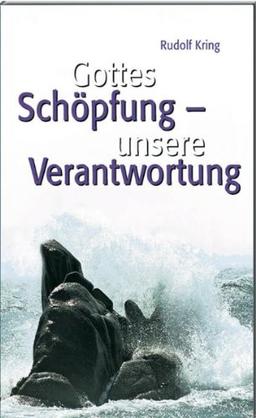 Gottes Schöpfung - unsere Verantwortung