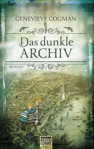 Die Bibliothekare: Das dunkle Archiv: Roman