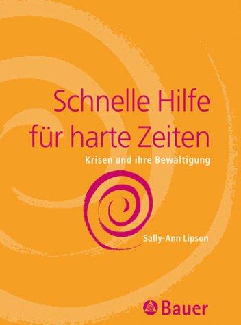 Schnelle Hilfe für harte Zeiten. Krisen und ihre Bewältigung