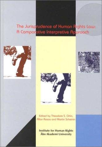 The Jurisprudence of Human Rights Law: A Comparative Interpretive Approach