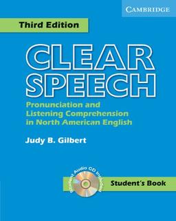 Clear Speech Student's Book with Audio CD: Pronunciation and Listening Comprehension in American English [With CD]