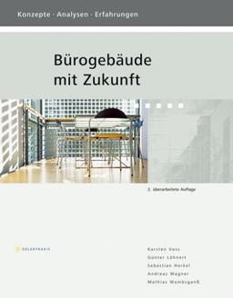 Bürogebäude mit Zukunft: Konzepte - Analysen - Erfahrungen