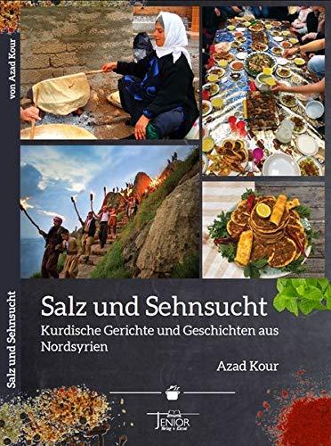 Salz und Sehnsucht: Kurdische Gerichte und Geschichten aus Nordsyrien