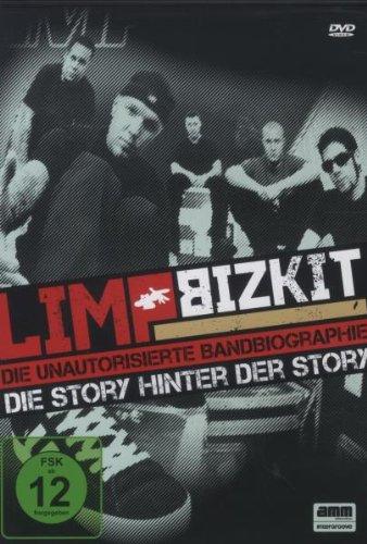 Limp Bizkit - Die Story hinter der Story/Die Unautorisierte Bandbiographie