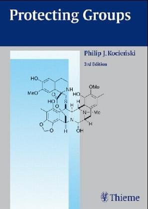 Protecting Groups (Thieme Foundations of Organic Chemistry Series)