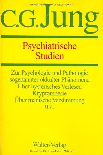 Gesammelte Werke. Bände 1-20: Gesammelte Werke, 20 Bde., Briefe, 3 Bde. und 3 Suppl.-Bde., in 30 Tl.-Bdn., Bd.1, Psychiatrische Studien