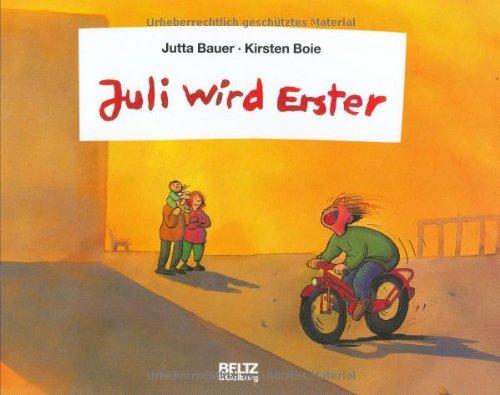 Juli wird Erster: Bilderbuch (Beltz & Gelberg)