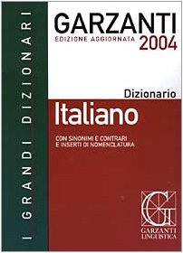 Dizionario italiano 2004. Con sinonimi e contrari e inserti di nomenclatura (I grandi dizionari)