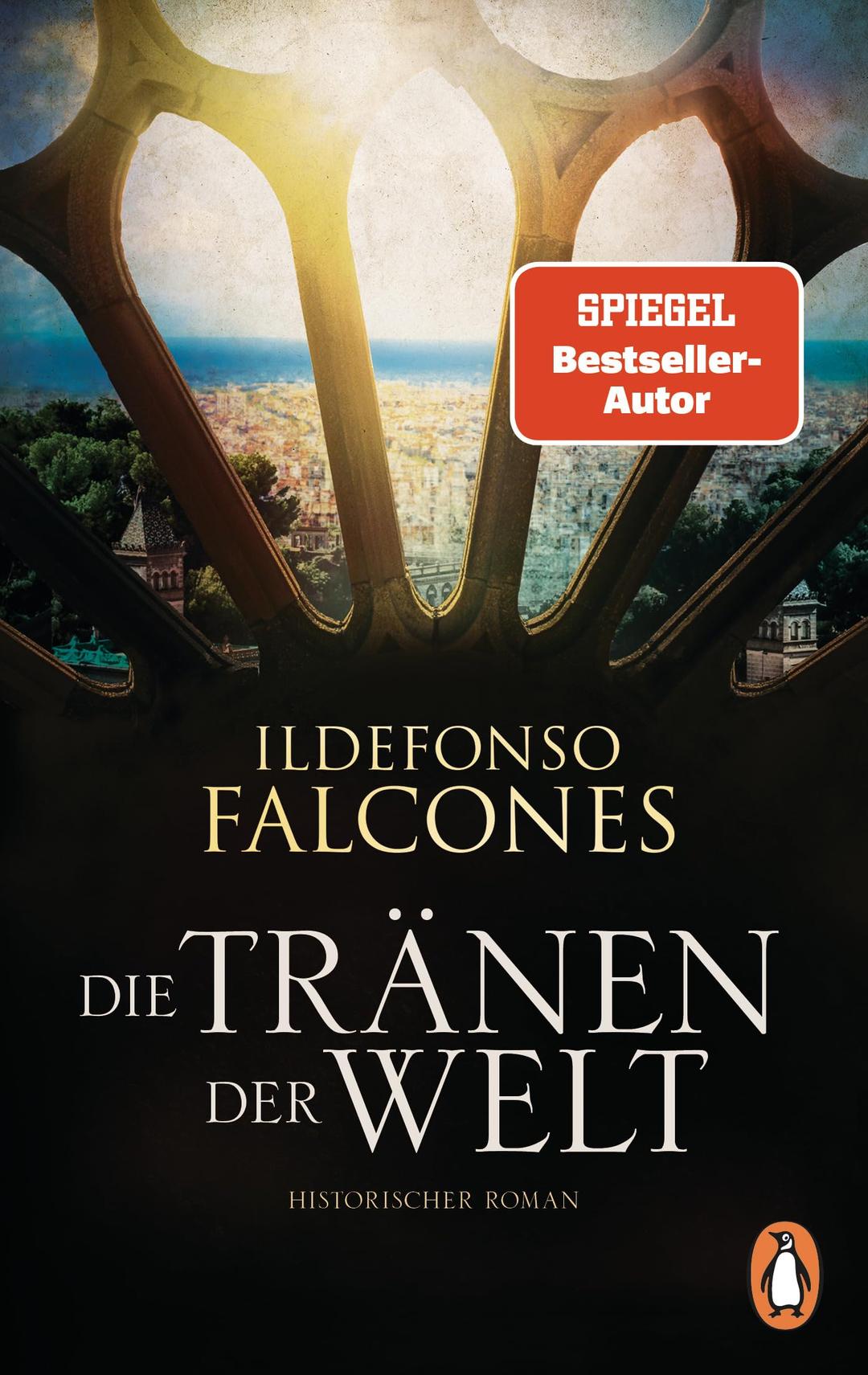 Die Tränen der Welt: Historischer Roman. Der epochale Roman des Weltbestsellerautors – erstmals im Taschenbuch