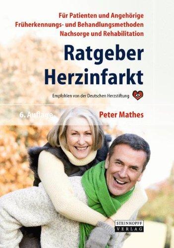 Ratgeber Herzinfarkt: Vorbeugung, Früherkennung, Behandlung, Nachsorge, Rehabilitation: Vorbeugung, Früherkennung, Behandlung, Nachsorge, ... Empfohlen von der Deutschen Herzstiftung