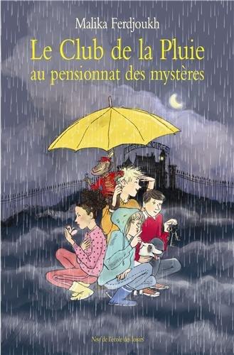 Le club de la pluie. Le club de la pluie au pensionnat des mystères