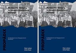 Politische Bildung in beiden deutschen Staaten: Ein Materialband für den Pädagogikunterricht. Lehrerband + Schülerband (PROPÄDIX)