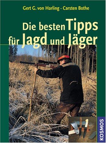 Die besten Tipps für Jagd und Jäger