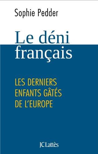 Le déni français : les derniers enfants gâtés de l'Europe