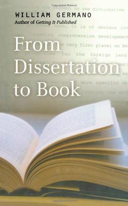 From Dissertation to Book (Chicago Guides to Writing, Editing, & Publishing)