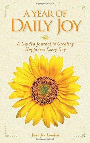 A Year of Daily Joy: A Guided Journal to Creating Happiness Every Day