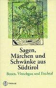 Sagen, Märchen und Schwänke aus Südtirol, Bozen, Vinschgau und Etschtal: 2