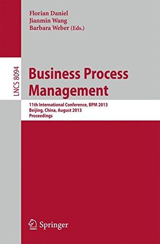 Business Process Management: 11th International Conference, BPM 2013, Beijing, China, August 26-30, 2013, Proceedings (Lecture Notes in Computer Science)