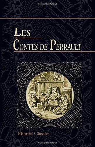 Les contes de Perrault: (D'après les textes originaux)