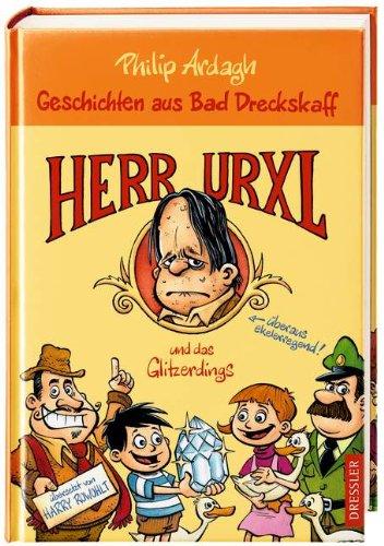 Geschichten aus Bad Dreckskaff - Herr Urxl und das Glitzerdings