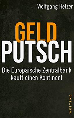 Geldputsch: Die Europäische Zentralbank kauft einen Kontinent