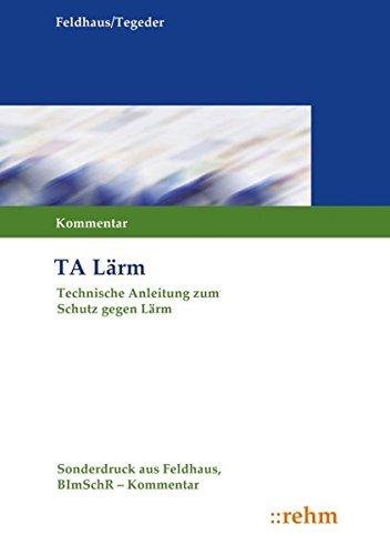 Technische Anleitung zum Schutz gegen Lärm (TA Lärm): Kommentar