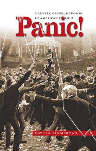 Panic!: Markets, Crises, and Crowds in American Fiction (Cultural Studies of the United States)